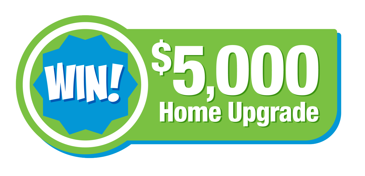 Win a $5,000 home upgrade